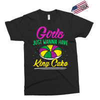 Girls Just Wanna Have King Cake Mardi Gras Carnival Party T Shirt Exclusive T-shirt | Artistshot