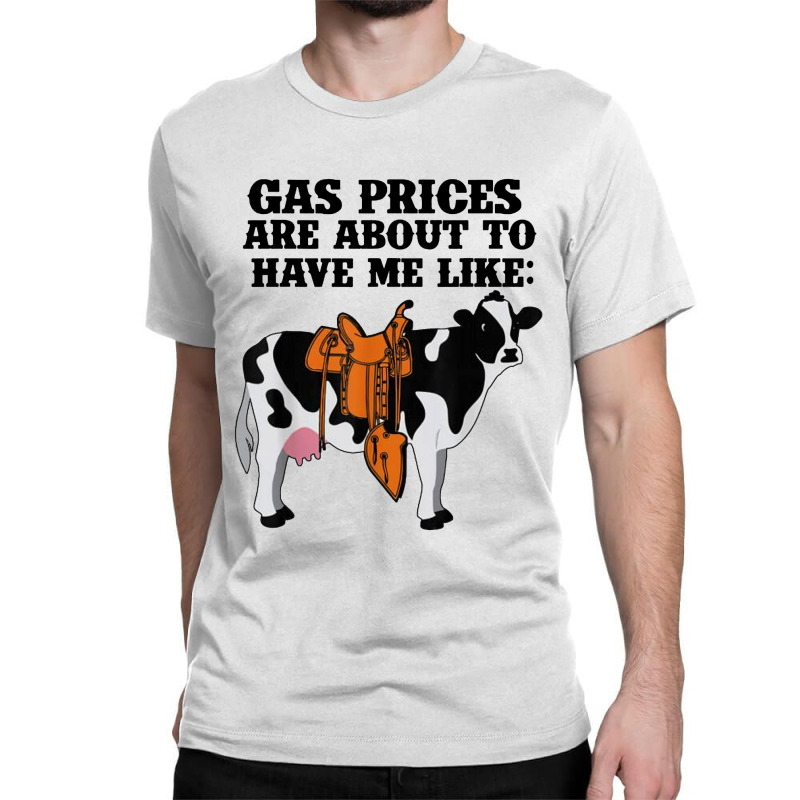 Funny Dairy Cow Gas Prices Classic T-shirt by paulscott Art | Artistshot