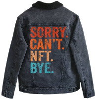 Sorry Can't Nft Bye Funny Vintage Retro T Shirt Unisex Sherpa-lined Denim Jacket | Artistshot