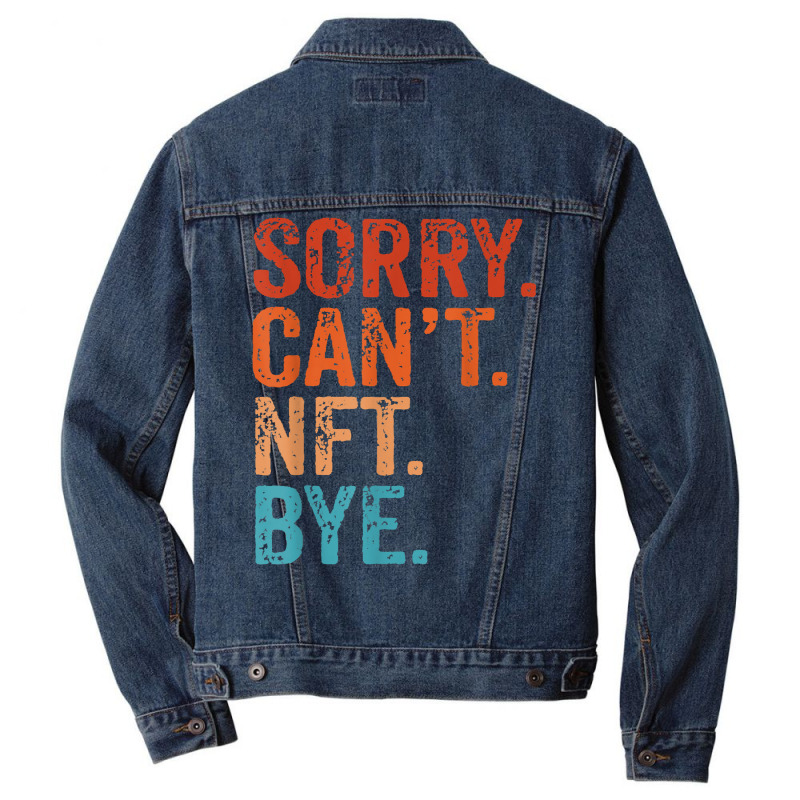 Sorry Can't Nft Bye Funny Vintage Retro T Shirt Men Denim Jacket | Artistshot