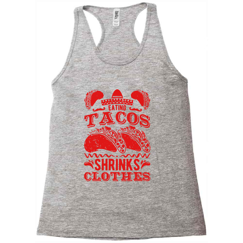 Funny Eating Tacos Shrinks Clothes Taco Racerback Tank by paulscott Art | Artistshot