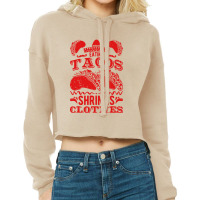 Funny Eating Tacos Shrinks Clothes Taco Cropped Hoodie | Artistshot