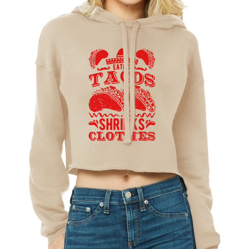 Funny Eating Tacos Shrinks Clothes Taco Cropped Hoodie by paulscott Art | Artistshot