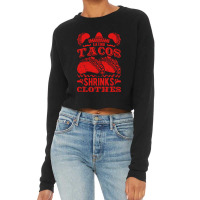 Funny Eating Tacos Shrinks Clothes Taco Cropped Sweater | Artistshot