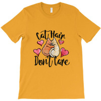 Cat Hair Don't Care T-shirt | Artistshot