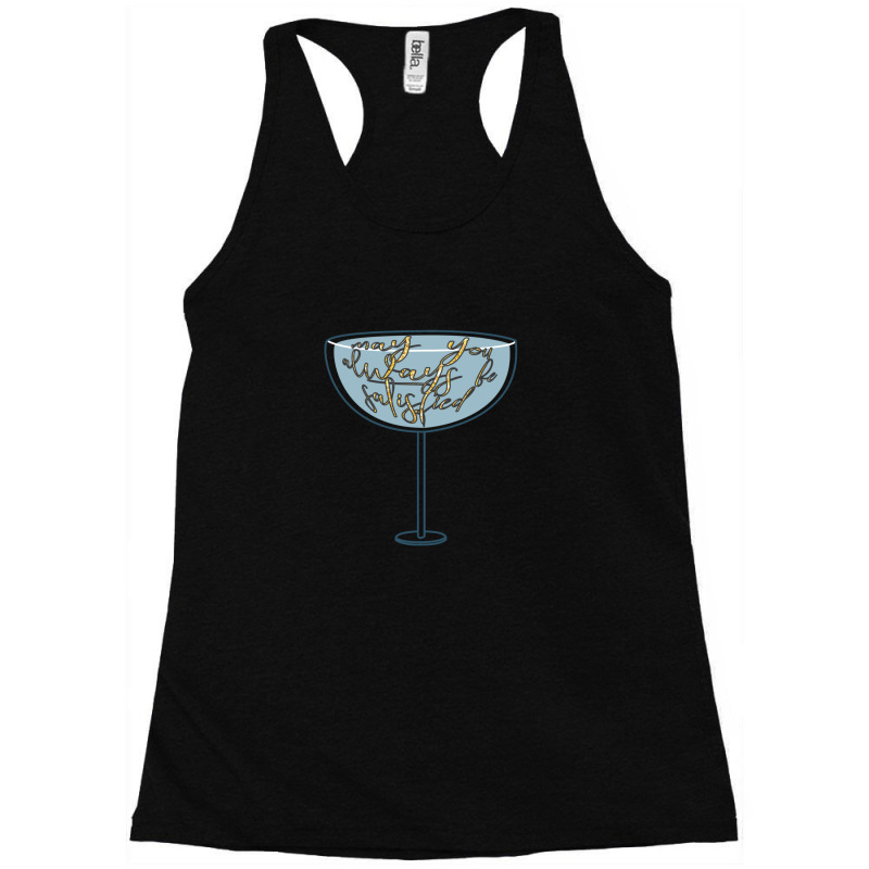 May You Always Be Satisfied Wine Blue On Black Racerback Tank by ShannonMarieMore | Artistshot