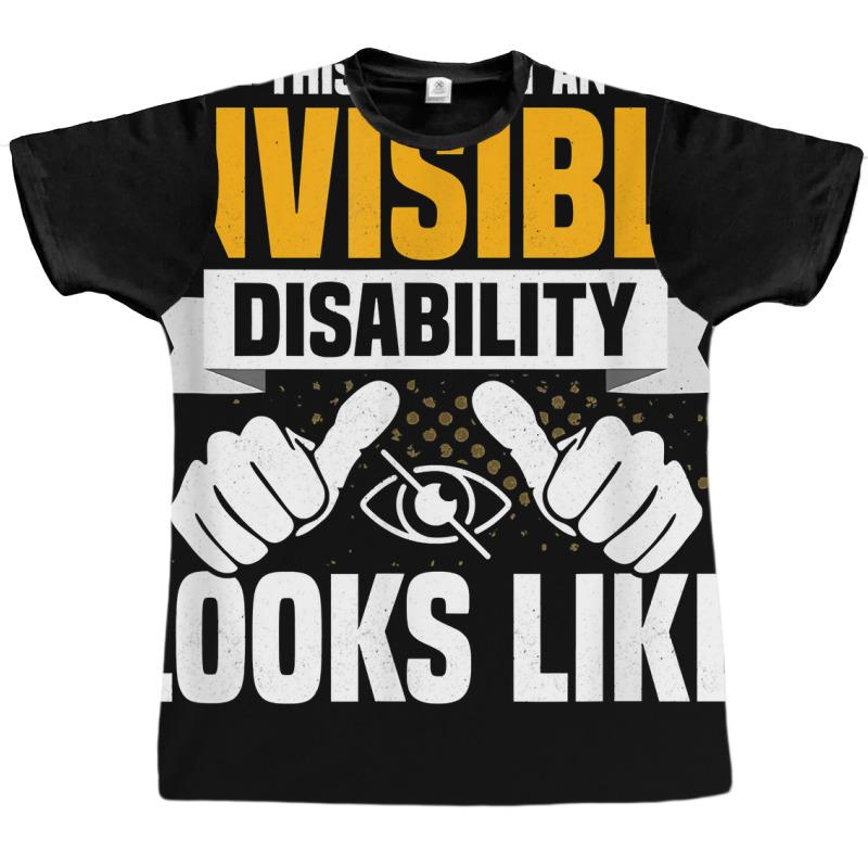 This Is What An Invisible Disability Looks Like Blindness T Shirt Graphic T-shirt | Artistshot