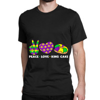 Peace Love King Cake Funny Mardi Gras Festival Party Classic T-shirt | Artistshot