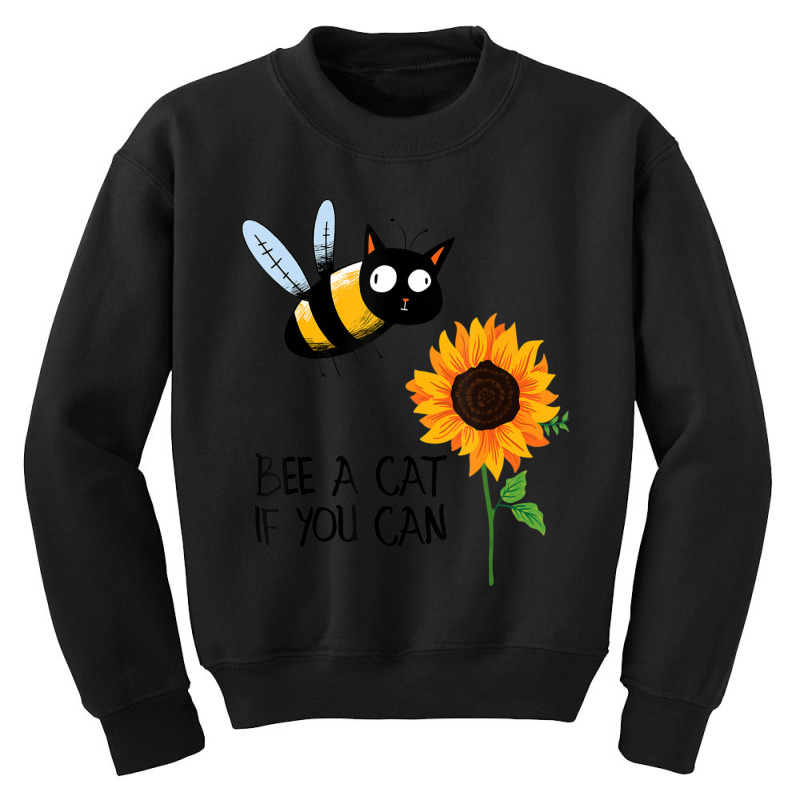 Bee A Cat If You Can Bee Cat And Sunflower Youth Sweatshirt | Artistshot