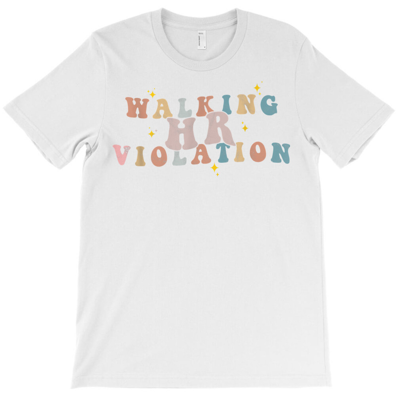 Walking Hr Violation Funny Politically Incorrect T Shirt T-shirt | Artistshot