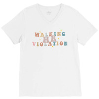 Walking Hr Violation Funny Politically Incorrect T Shirt V-neck Tee | Artistshot