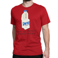 Milkman Of Human Kindness. Classic T-shirt | Artistshot