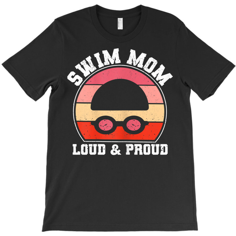 Womens Funny Swimming Team Mum Mother's Day Swim Mom Loud & Proud T Sh T-shirt | Artistshot