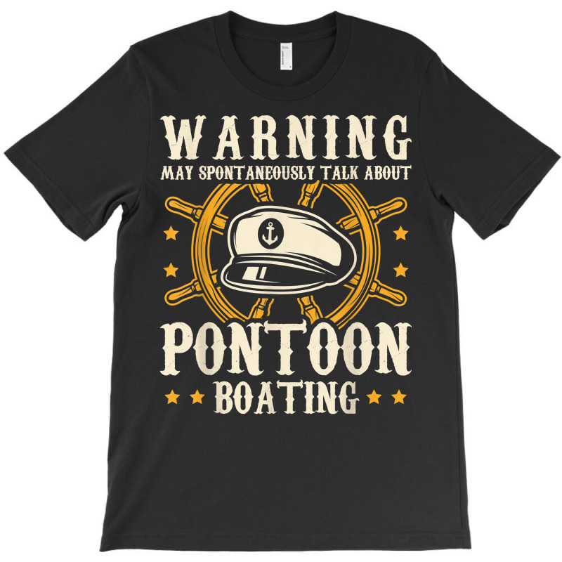 Talk About Pontoon Boating  Boat Captain Pontoon T Shirt T-shirt | Artistshot