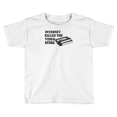 Internet Killed The Video Store Toddler T-shirt Designed By Mdk Art