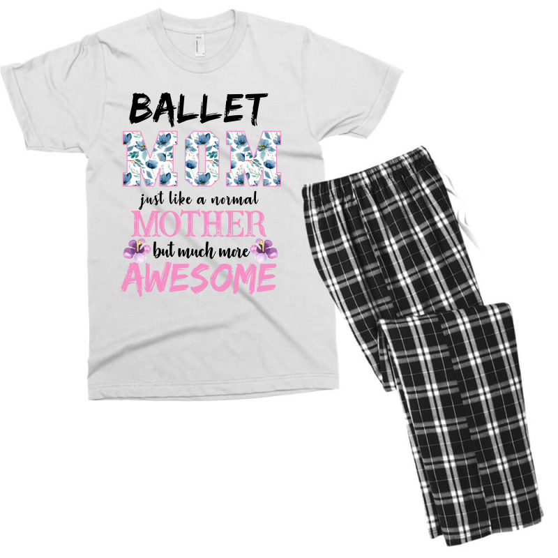 Ballet Mom Just Like A Normal Mother But Much More Awesome For Light Men's T-shirt Pajama Set | Artistshot