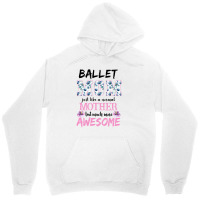 Ballet Mom Just Like A Normal Mother But Much More Awesome For Light Unisex Hoodie | Artistshot