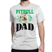 Pitbull Dad For Light Classic T-shirt | Artistshot