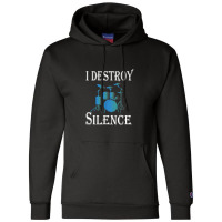 I Destroy Silence  Drummer Gift 1 Champion Hoodie | Artistshot