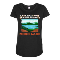 Lake Life Cause Beach Mono Lake Camping T Shirt Maternity Scoop Neck T-shirt | Artistshot