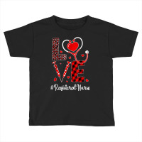 Love Registered Nurse Valentines Day Flannel Gift Nurse T Shirt Toddler T-shirt | Artistshot