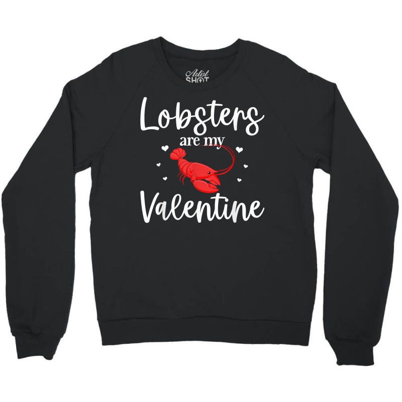 Lobster Valentines Day Design Lobster Lover Cool Crustacean T Shirt Crewneck Sweatshirt | Artistshot