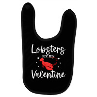 Lobster Valentines Day Design Lobster Lover Cool Crustacean T Shirt Baby Bibs | Artistshot