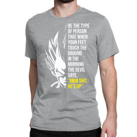 Be The Type Of Person The Devil Hates Classic T-shirt | Artistshot