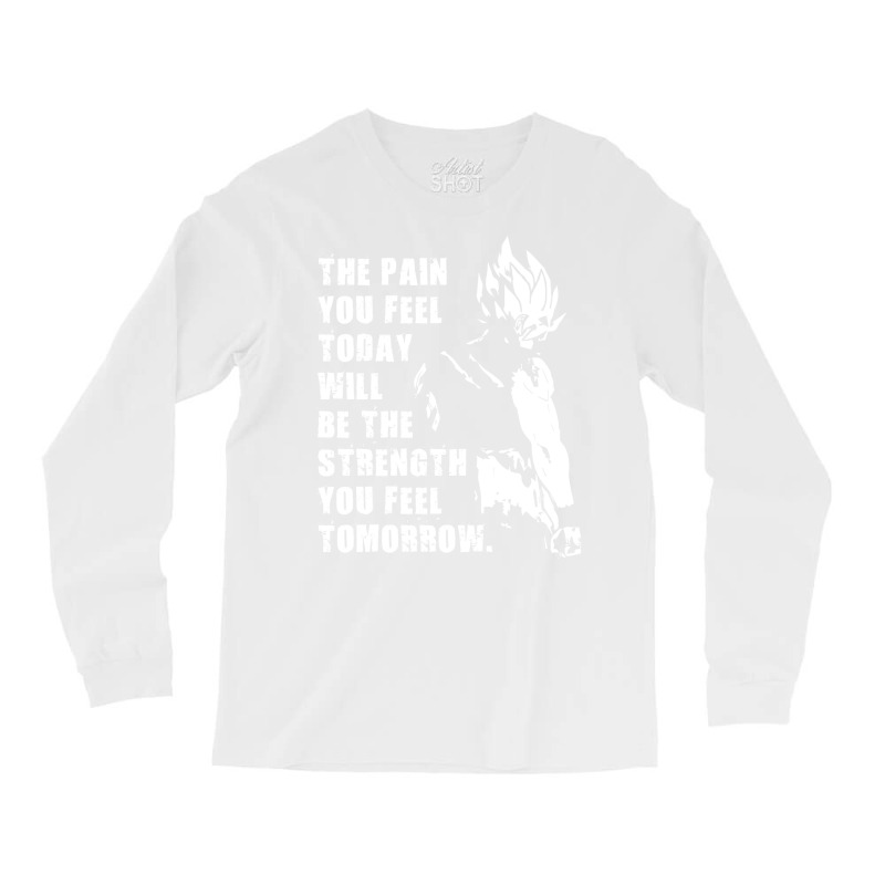 The Pain You Feel Today Is Strength Tomorrow Long Sleeve Shirts | Artistshot