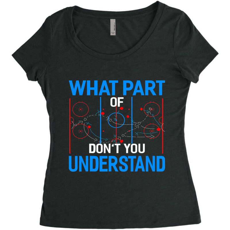 What Part Of Dont You Understand Hockey Funny Goalie Women's Triblend Scoop T-shirt by MELISSABISHOP | Artistshot