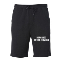 Normalize Critical Thinking   T Shirt Fleece Short | Artistshot