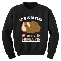 Life, Life Is Better With A Guinean Pig Youth Sweatshirt | Artistshot