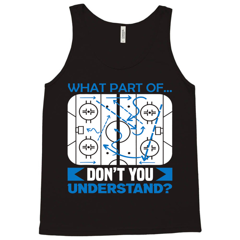 What Part Of Dont You Understand Hockey Tank Top by MELISSABISHOP | Artistshot