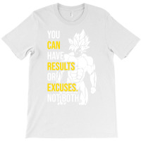 Results Vs Excuses   Goku Gym Motivational T-shirt | Artistshot