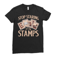 Philately Stop Staring My Stamps Stamp Collector Philatelist T Shirt Ladies Fitted T-shirt | Artistshot