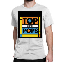 Top Of The Pops   Vintage Classic T-shirt | Artistshot