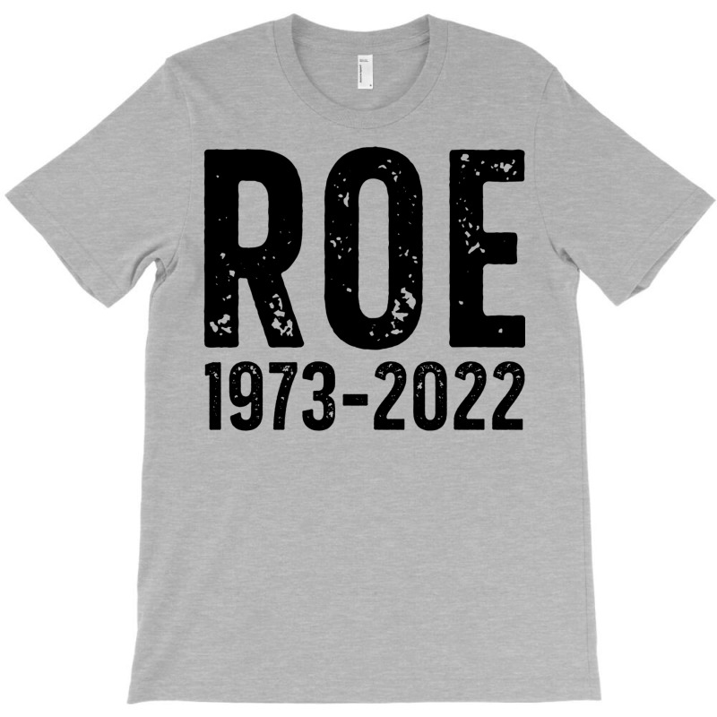 Roe Is Dead T-shirt | Artistshot