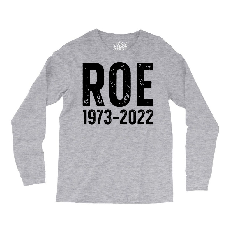 Roe Is Dead Long Sleeve Shirts | Artistshot