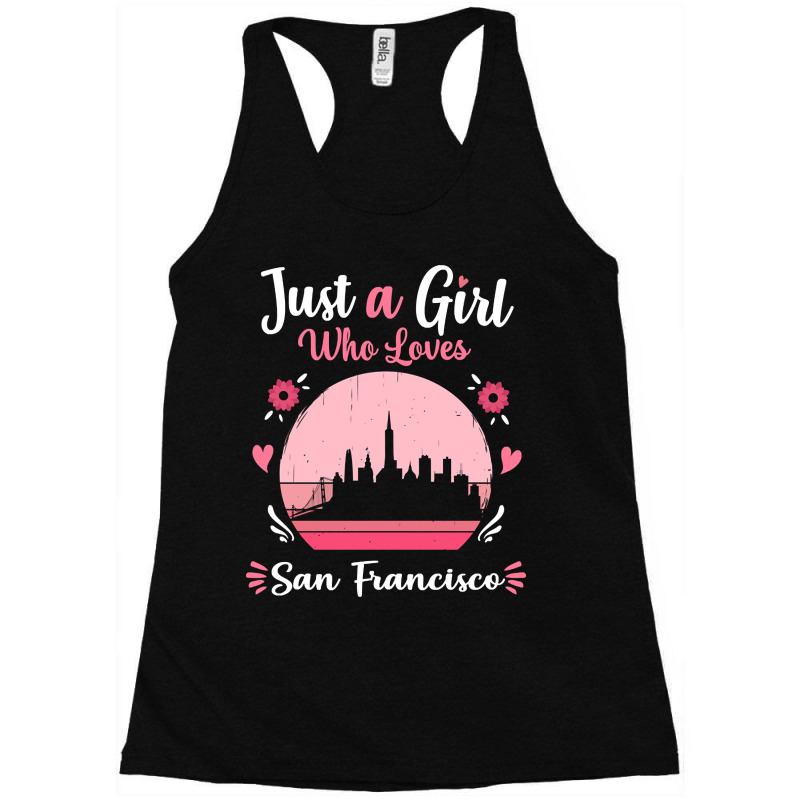 Limited Edition Just A Girl Who Loves San Francisco Pink Retro Vintage Racerback Tank by haodinhvan1 | Artistshot