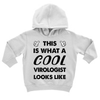 This Is What A Cool Virologist Looks Like T Shirt Toddler Hoodie | Artistshot