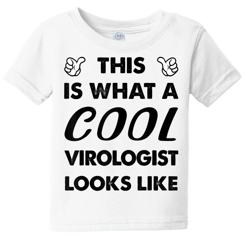 This Is What A Cool Virologist Looks Like T Shirt Baby Tee by delredske | Artistshot