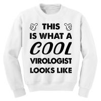 This Is What A Cool Virologist Looks Like T Shirt Youth Sweatshirt | Artistshot