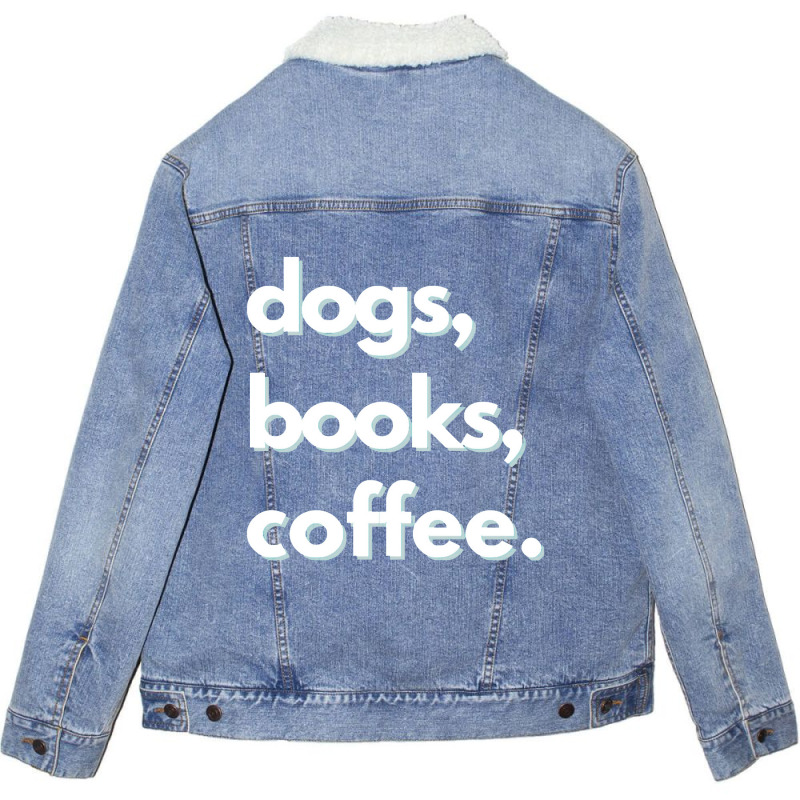 Dogs  Dogs, Books, Coffee Design Unisex Sherpa-lined Denim Jacket | Artistshot