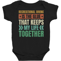 Recreational Diving Keeps My Life Together Sport Diving T Shirt Baby Bodysuit | Artistshot