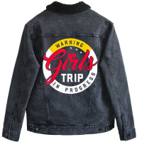 Warning Girls Trip In Progress Weekend Party Vacation T Shirt Unisex Sherpa-lined Denim Jacket | Artistshot