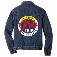 Warning Girls Trip In Progress Weekend Party Vacation T Shirt Men Denim Jacket | Artistshot