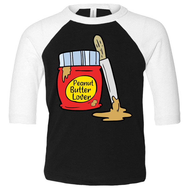 Limited Edition Peanut Butter In A Jar For Peanut Butter Lover's Toddler 3/4 Sleeve Tee | Artistshot