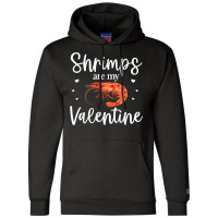 Shrimp Valentines Day Design Shrimp Lover Cool Crustacean T Shirt Champion Hoodie | Artistshot