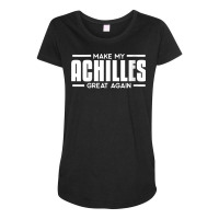 Womens Make My Achilles Great Again Funny Tendon Heel Recovery V Neck Maternity Scoop Neck T-shirt | Artistshot