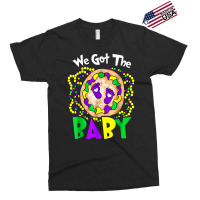 We Got The Baby Funny Mardi Gras For Mom Dad T Shirt Exclusive T-shirt | Artistshot